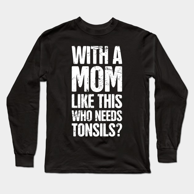 Funny Tonsillitis Tonsil Surgery Get Well Gift Long Sleeve T-Shirt by Wizardmode